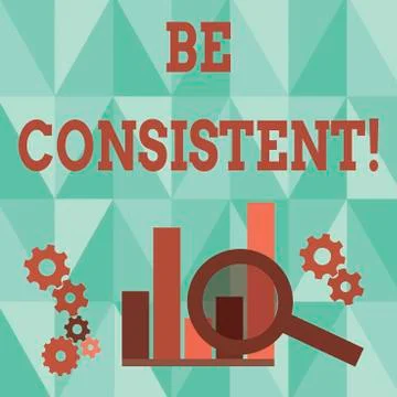 Word writing text Be Consistent. Business concept for always behaving or Ilustración de archivo