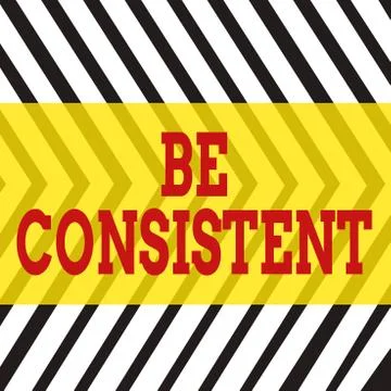 Word writing text Be Consistent. Business concept for Uniform Persistent Firm Ilustración de archivo