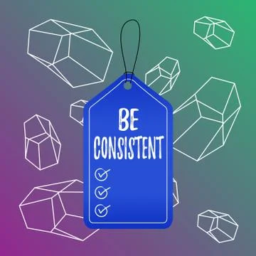 Word writing text Be Consistent. Business concept for always behaving or イラスト素材
