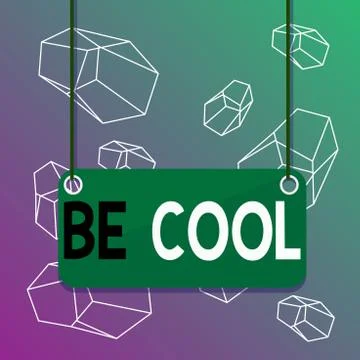 Word writing text Be Cool. Business concept for Have a good attitude be relaxed Stock Illustration