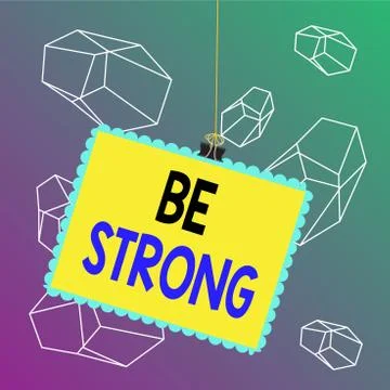 Word writing text Be Strong. Business concept for able to withstand great Stock Illustration
