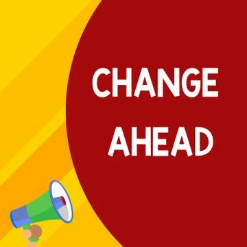 Word writing text Change Ahead. Business concept for to replace with or exchange Stock Illustration