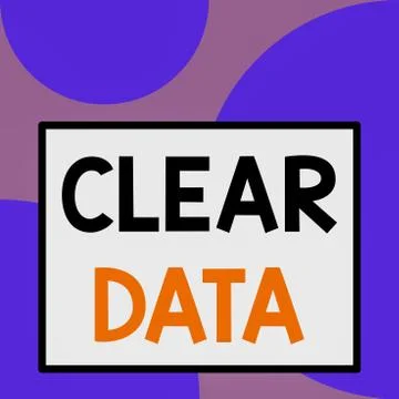 Word writing text Clear Data. Business concept for act of removing unwanted data Illustrazione stock