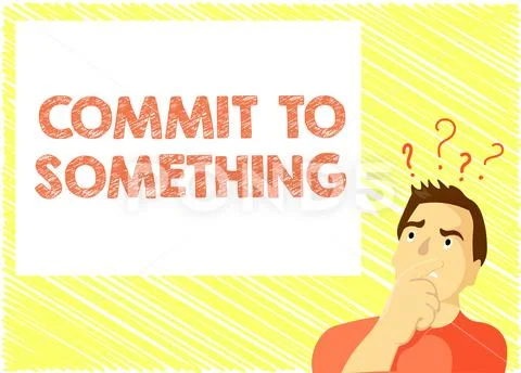 Word writing text Commit To Something. Business concept for To Live a Life of Stock Illustration