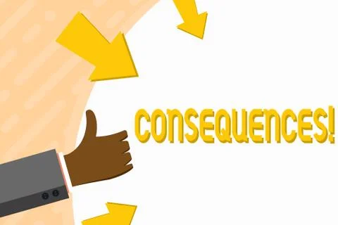 Word writing text Consequences. Business concept for Result Outcome Output Illustrazione stock