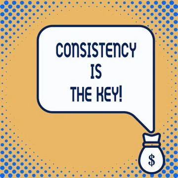 Word writing text Consistency Is The Key. Business concept for by Breaking Bad Stock Illustration