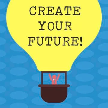 Word writing text Create Your Future. Business concept for work hard to shape Stock Illustration
