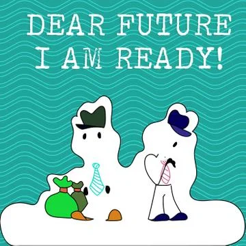 Word writing text Dear Future I Am Ready. Business concept for suitable state Stock Illustration
