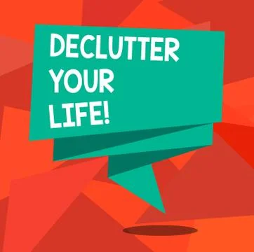 Word writing text Declutter Your Life. Business concept for remove unnecessary Stock Illustration
