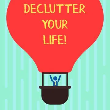 Word writing text Declutter Your Life. Business concept for remove unnecessary Stock Illustration