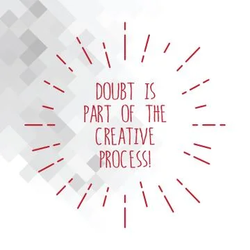 Word writing text Doubt Is Part Of The Creative Process. Business concept for Stock Illustration