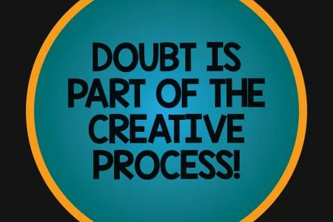Word writing text Doubt Is Part Of The Creative Process. Business concept for 스톡 일러스트