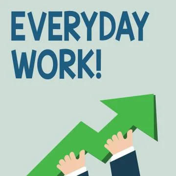 Word writing text Everyday Work. Business concept for Refers to things or Illustrazione stock