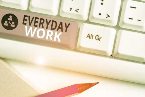 Word writing text Everyday Work. Business concept for Refers to things or Stock Photos