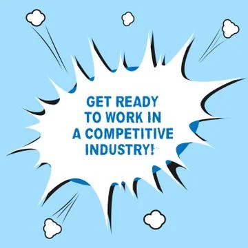 Word writing text Get Ready To Work In A Competitive Industry. Business concept Stock Illustration