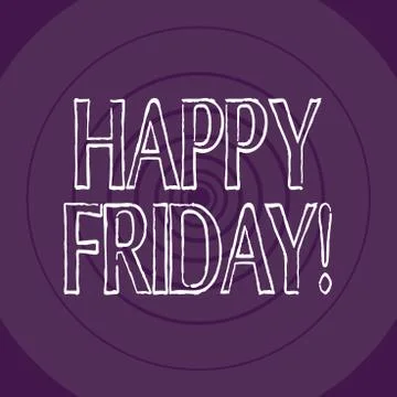 Word writing text Happy Friday. Business concept for starting fresh week afte Stock Illustration