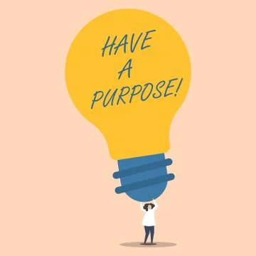 Word writing text Have A Purpose. Business concept for you have aim or intent Stock Illustration