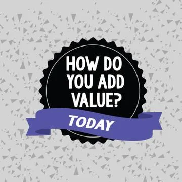 Word writing text How Do You Add Value Question. Business concept for improve 스톡 일러스트