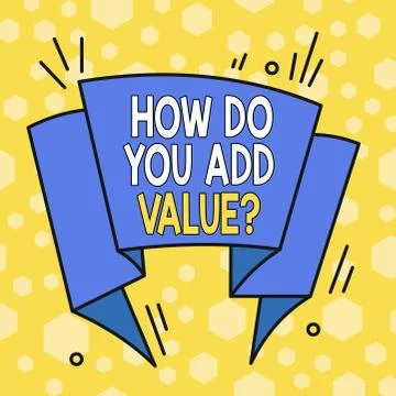 Word writing text How Do You Add Value Question. Business concept for improve 스톡 일러스트
