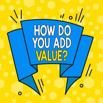 Word writing text How Do You Add Value Question. Business concept for improve 스톡 일러스트