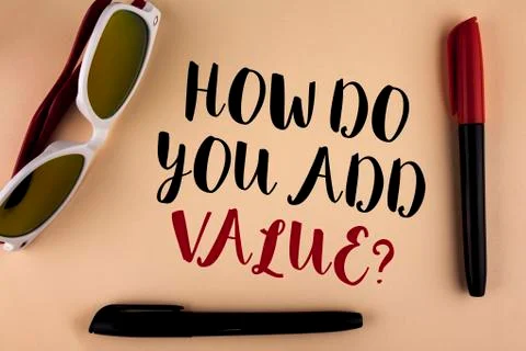 Word writing text How Do You Add Value Question. Business concept for Bring b 写真素材