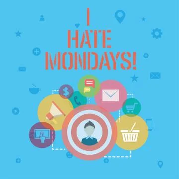 Word writing text I Hate Mondays. Business concept for Not liking the first day Stock Illustration