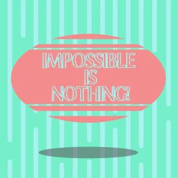 Word writing text Impossible Is Nothing. Business concept for Something which is Stock Illustration