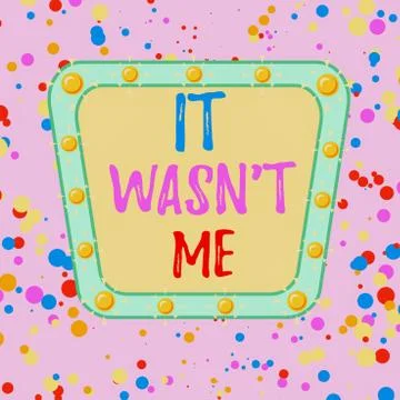 Word writing text It Wasn T Me. Business concept for Deny something to refuse to Stock Illustration