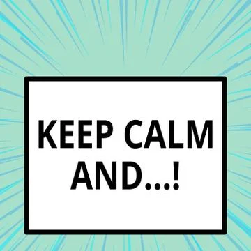 Word writing text Keep Calm And. Business concept for motivational poster Stock Illustration