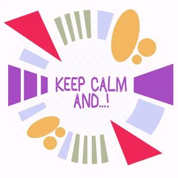 Word writing text Keep Calm And. Business concept for motivational poster Stock Illustration