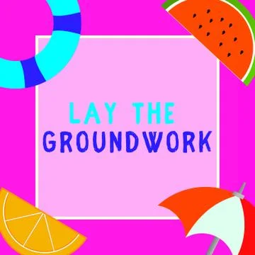 Word writing text Lay The Groundwork. Business concept for Preparing the Basi Ilustración de archivo