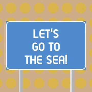 Word writing text Let S Is Go To The Sea. Business concept for Invitation to Stock-Illustration