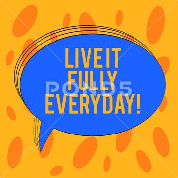 Word writing text Live It Fully Everyday. Business concept for Be optimistic Stock Illustration