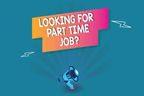 Word writing text Looking For Part Time Job question. Business concept for to Stock Illustration