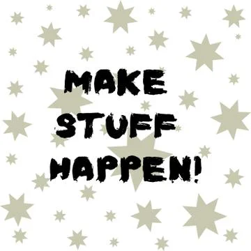 Word writing text Make Stuff Happen. Business concept for if you want something Illustrazione stock