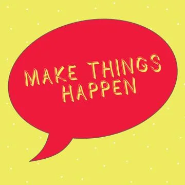 Word writing text Make Things Happen. Business concept for Exert Effort to Stock Illustration