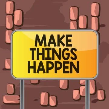 Word writing text Make Things Happen. Business concept for Exert Effort to Stock Illustration