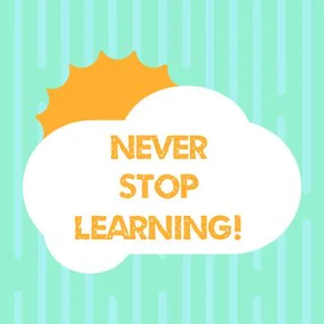 Word writing text Never Stop Learning. Business concept for advising someone to Illustrazione stock