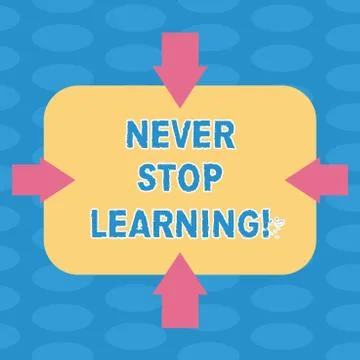Word writing text Never Stop Learning. Business concept for advising someone to Stock Illustration