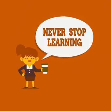 Word writing text Never Stop Learning. Business concept for continuous education Stock Illustration