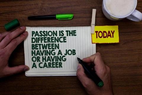 Word writing text Passion Is The Difference Between Having A Job Or Having A Stock Photos