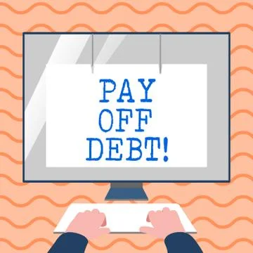 Word writing text Pay Off Debt. Business concept for you give someone or bank Stock Illustration