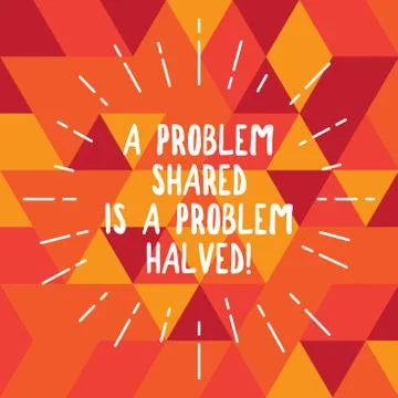 Word writing text A Problem Shared Is A Problem Halved. Business concept for Illustrazione stock