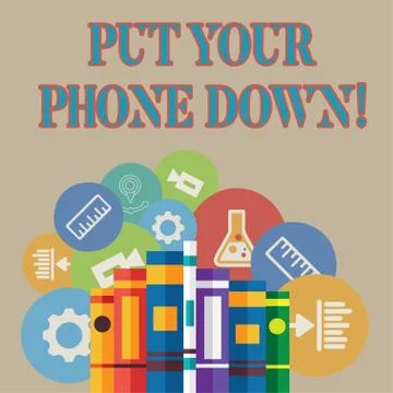 Word writing text Put Your Phone Down. Business concept for end telephone Stock Illustration