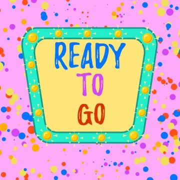 Word writing text Ready To Go. Business concept for Are you prepared for the Stock Illustration