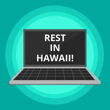 Word writing text Rest In Hawaii. Business concept for Have a relaxing time Stock Illustration