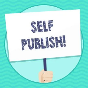 Word writing text Self Publish. Business concept for writer publish piece of Stock Illustration