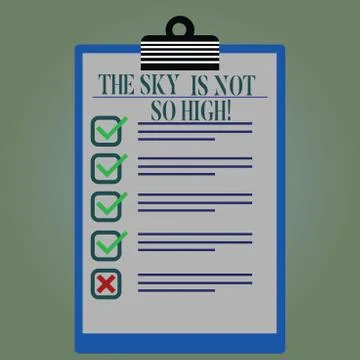 Word writing text The Sky Is Not So High. Business concept for Motivation to Illustration
