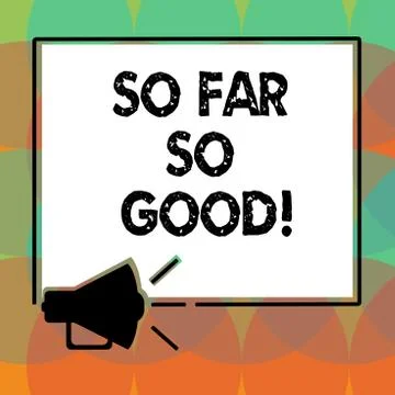Word writing text So Far So Good. Business concept for progress has been Illustrazione stock