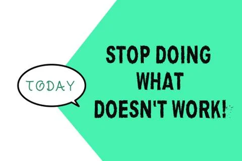 Word writing text Stop Doing What Doesn t not Work. Business concept for busy Stock Illustration
